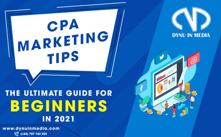 CPA Marketing Tips: The Ultimate Guide For Beginners In (2022)