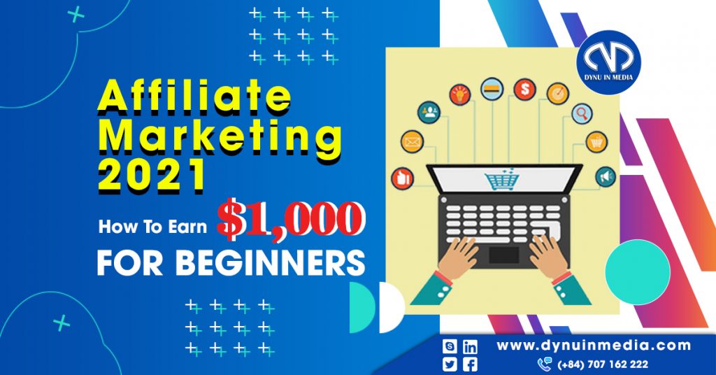 Affiliate Marketing 2021: How To Earn $1,000 For Beginners | DYNU IN MEDIA