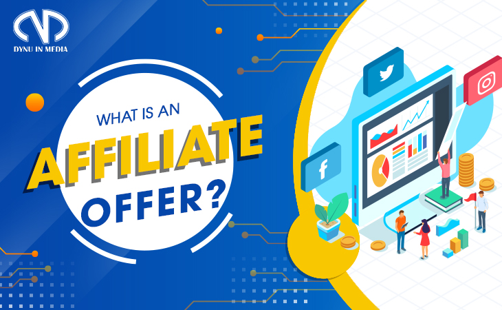What is an Affiliate Offer?  | DYNU IN MEDIA
