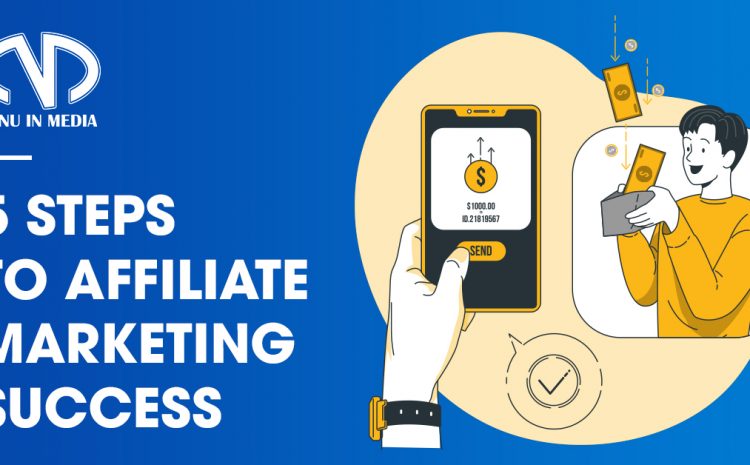 How to succeed in Affiliate Marketing