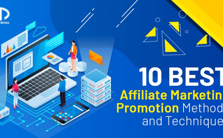 10 Best Affiliate Marketing Promotion Methods And Techinicals
