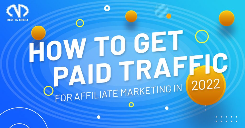 How to get paid traffic for affiliate marketing