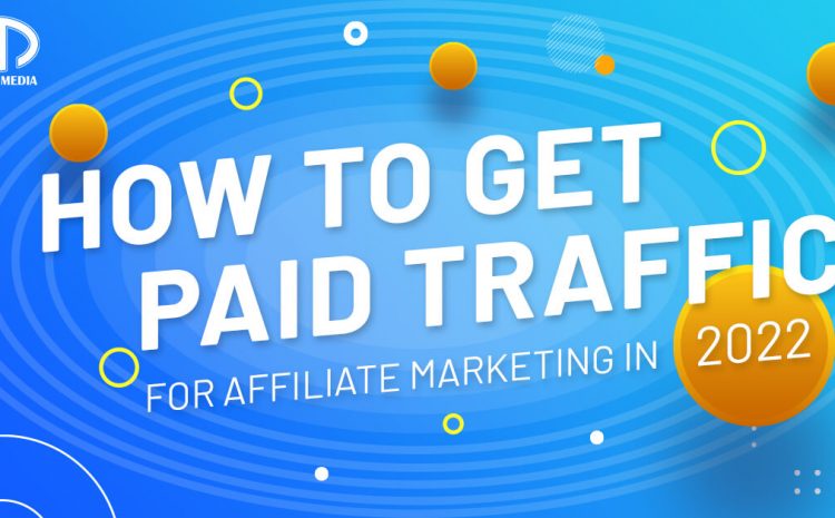 How to get paid traffic for affiliate marketing