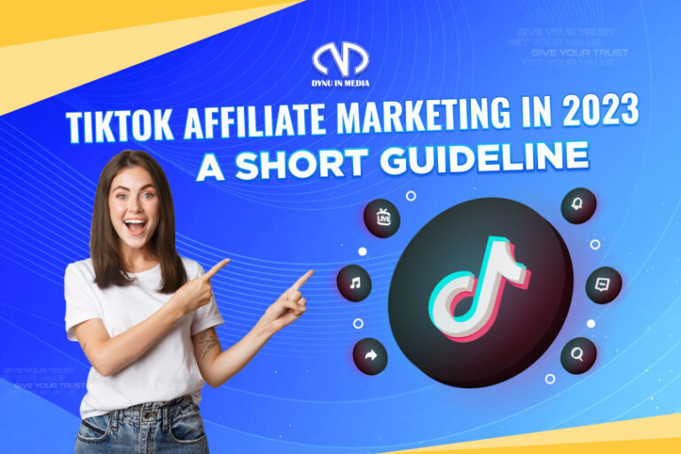 Tiktok Affiliate Marketing In 2023 A Short Guideline Dynu In Media