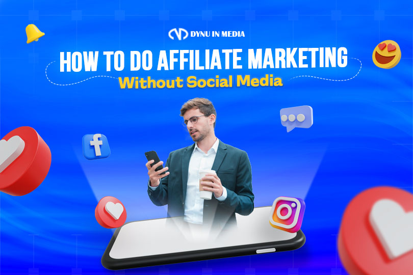 How To Do Affiliate Marketing Without Social Media
