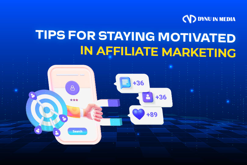 Tips For Staying Motivated In Affiliate Marketing